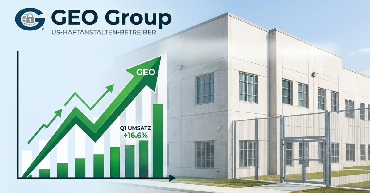GEO Group – Der US-Betreiber von Haftanstalten im Rally-Modus nach Rekordzahlen!