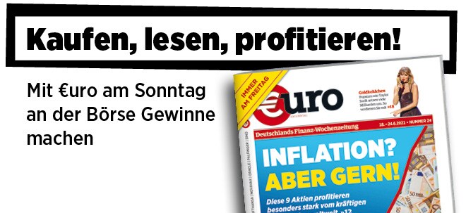 Jetzt immer freitags: Neue Ausgabe von €uro am Sonntag: Inflation? Die 9 Aktien-Profiteure des weltweiten Preisanstiegs Neue Ausgabe von €uro am Sonntag: Inflation? Die 9 Aktien-Profiteure des weltweiten Preisanstiegs | finanzen.net